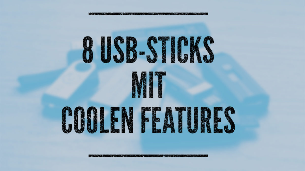 „Darfs etwas mehr sein?“ – 8 USB-Sticks mit coolen Features (Bild: Jake Pietras)